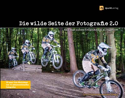 dpunkt-fotografie-die-wilde-seite-der-fotografie-2-0-buch-kreativ image 1
