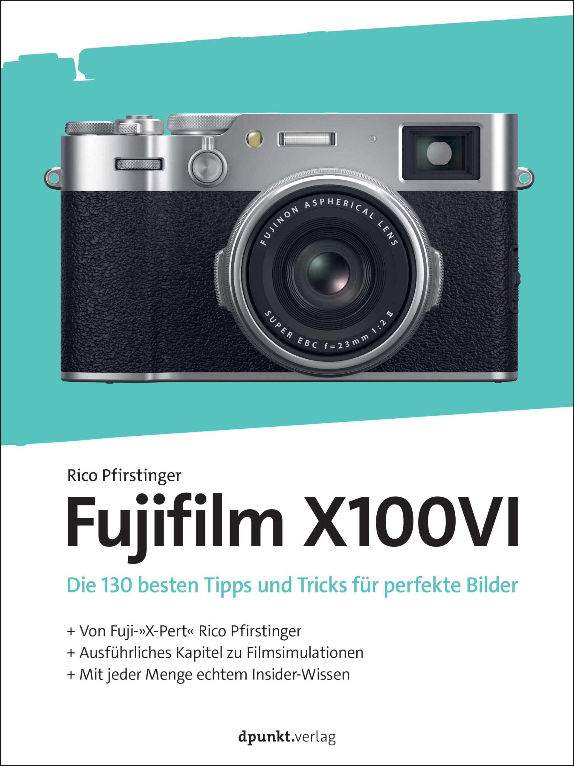 dpunkt-fotografie-fujifilm-x100vi-buch-filmsimulationen-pfirstinger image 1
