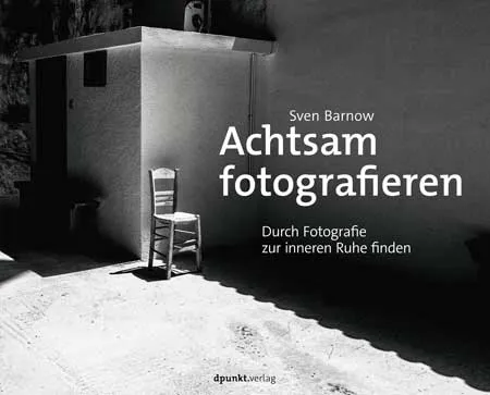 dpunkt-verlag-fotografie-achtsam-fotografieren-buch-entschleunigung image 1