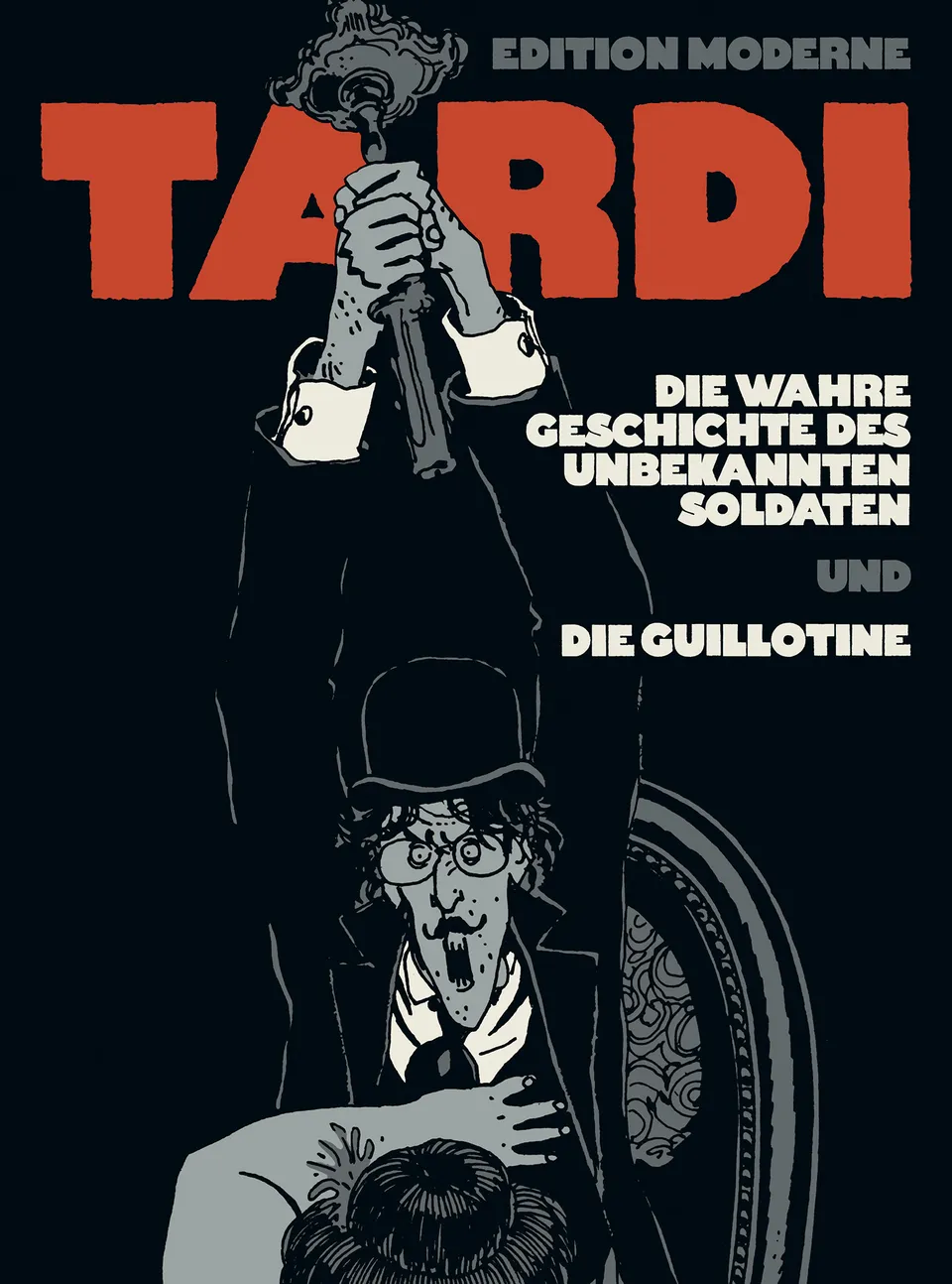 edition-moderne-unbekannter-soldat-guillotine-buch-tardi image 1