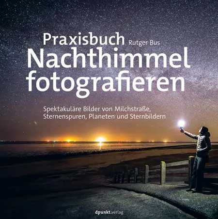 dpunkt-fotografie-praxisbuch-nachthimmel-fotografieren-rutger-bus image 1