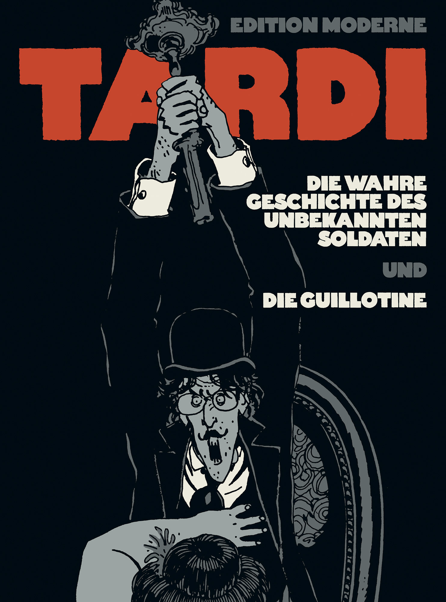 edition-moderne-unbekannter-soldat-guillotine-buch-tardi image 1