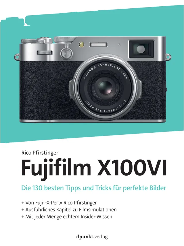 dpunkt-fotografie-fujifilm-x100vi-buch-filmsimulationen-pfirstinger image 1